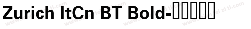 Zurich ltCn BT Bold字体转换